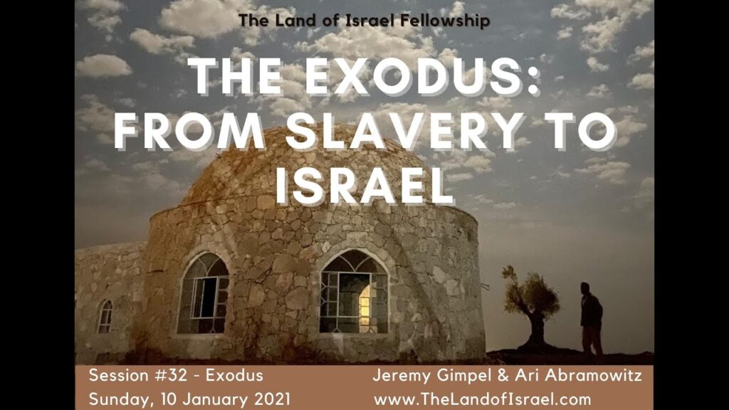 The Exodus: From Slavery to Israel: The Land of Israel Fellowship