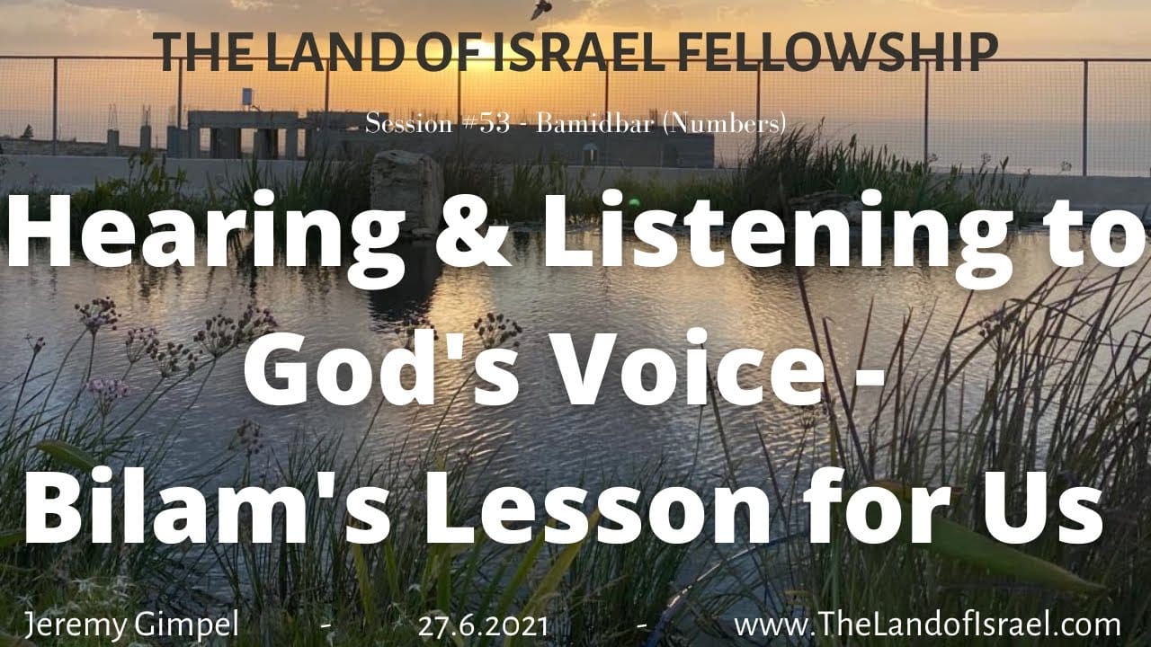 Hearing & Listening to God's Voice - Bilam's Lesson for Us: The Land of Israel Fellowship