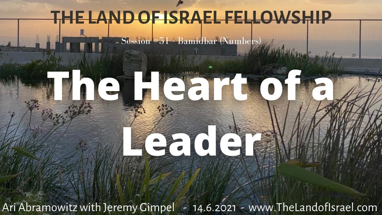 The Heart of a Leader: The Land of Israel Fellowship