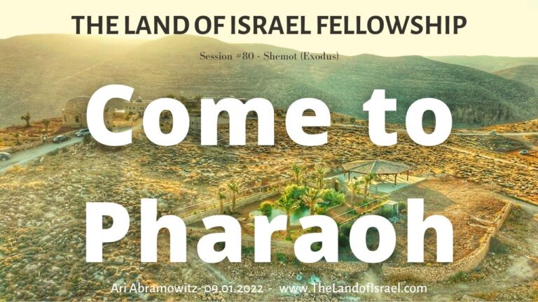 Come to Pharaoh: The Land of Israel Fellowship