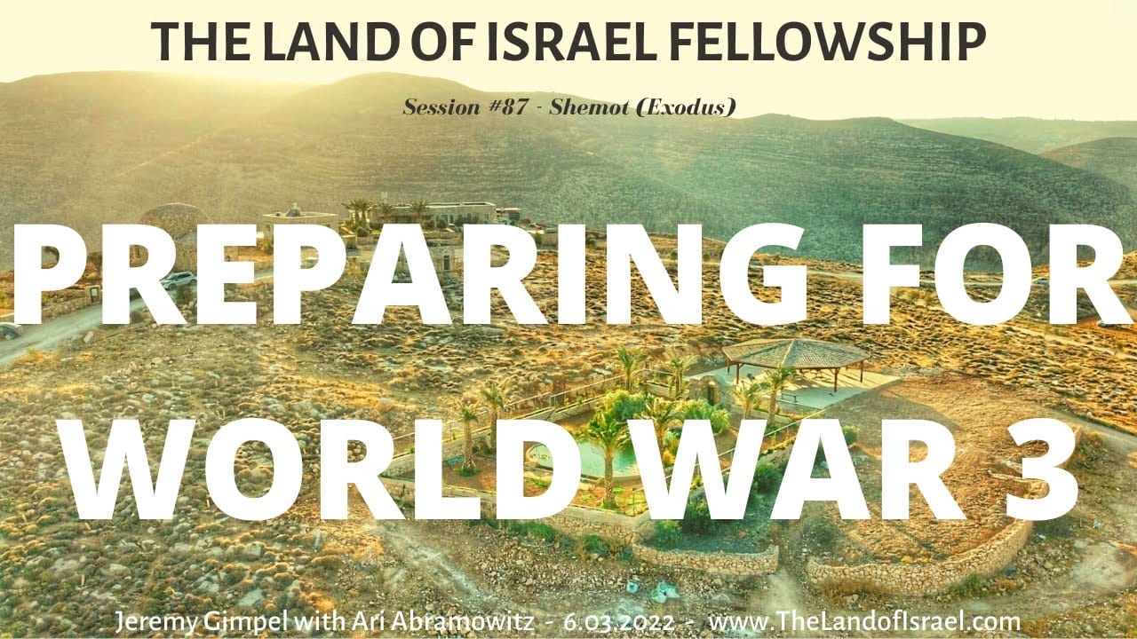 Preparing for World War 3: The Land of Israel Fellowship