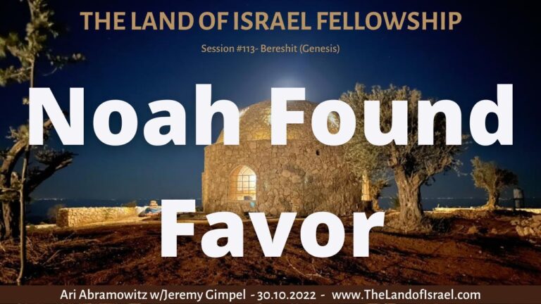 Noah Found Favor: The Land of Israel Fellowship