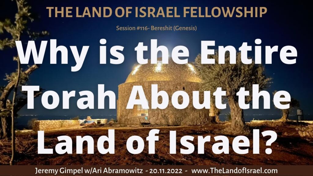 Why is the Entire Torah about the Land of Israel?: The Land of Israel Fellowship