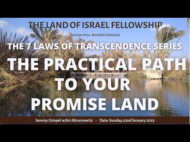 The Practical Path to Your Promise Land: The Land of Israel Fellowship