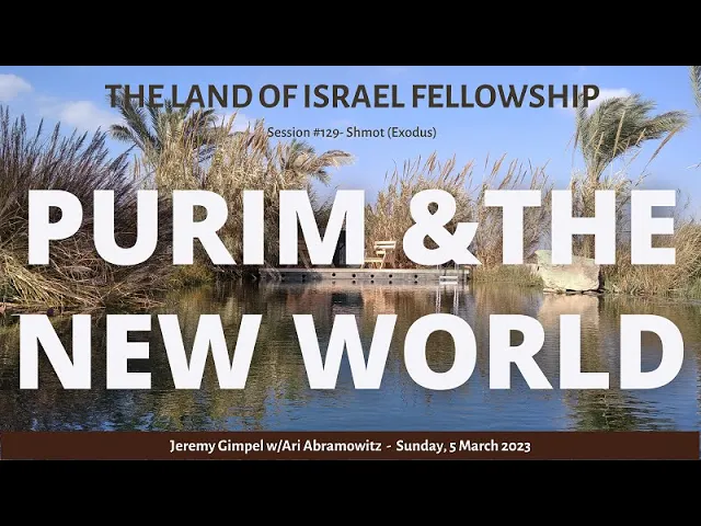 Purim & The New World: The Land of Israel Fellowship