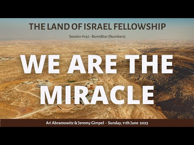 We Are The Miracle: The Land of Israel Fellowship