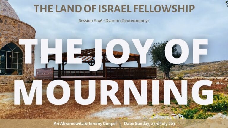 The Joy of Mourning: The Land of Israel Fellowship