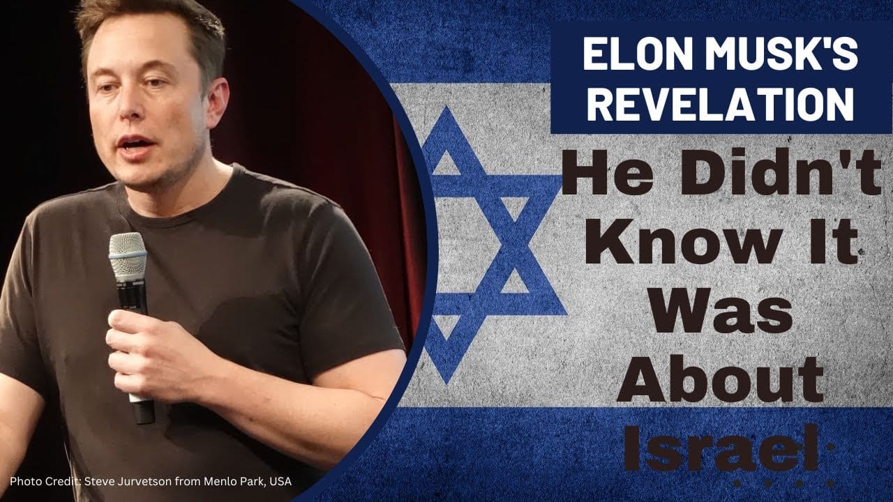 Elon Musk's Revelation - He Didn't Know it Was About Israel: The Land