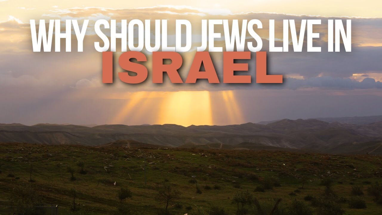Why Should Jews Live in Israel