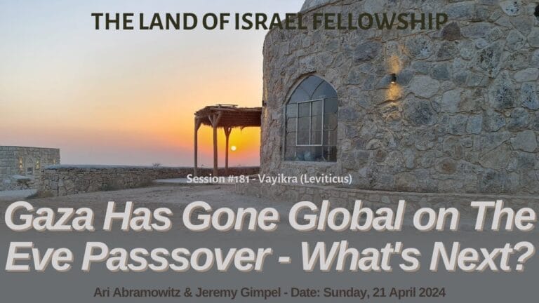 Gaza Has Gone Global on the Eve of Passover - What's Next?:The Land of Israel Fellowship