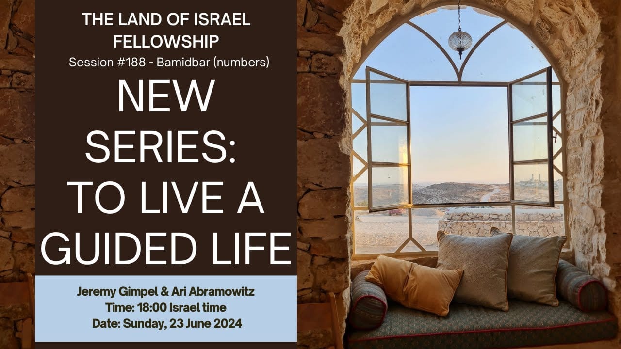 New Series: To Live A Guided Life: The Land of Israel Fellowship