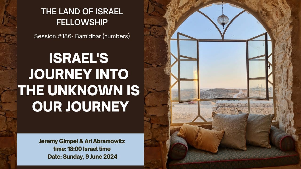 Israel's Journey into the Unknown is Our Journey: The Land of Israel Fellowship