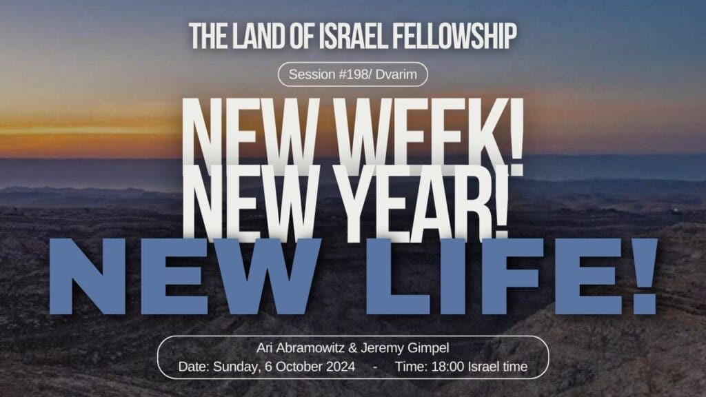 New Week! New Year! New Life!: The Land of Israel Fellowship