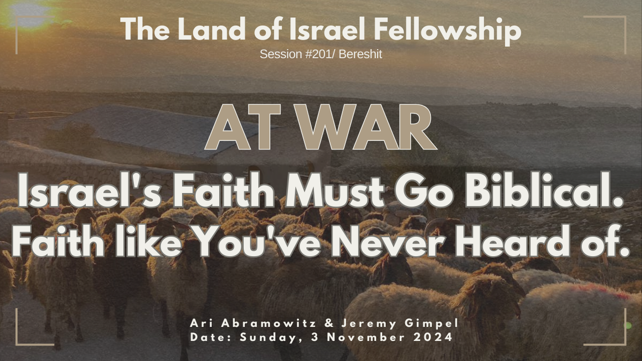 At War: Israel's Faith Must Go Biblical.: The Land of Israel Fellowship