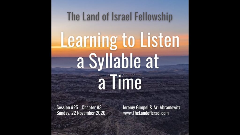 Learning to Listen a Syllable at a Time: The Land of Israel Fellowship