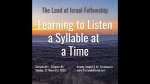 Learning to Listen a Syllable at a Time: The Land of Israel Fellowship