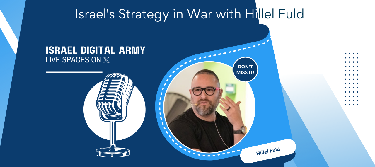 Israel Digital Army: Israel's Strategy in War with Hillel Fuld