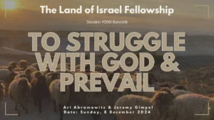 To Struggle with God & Prevail: The Land of Israel Fellowship