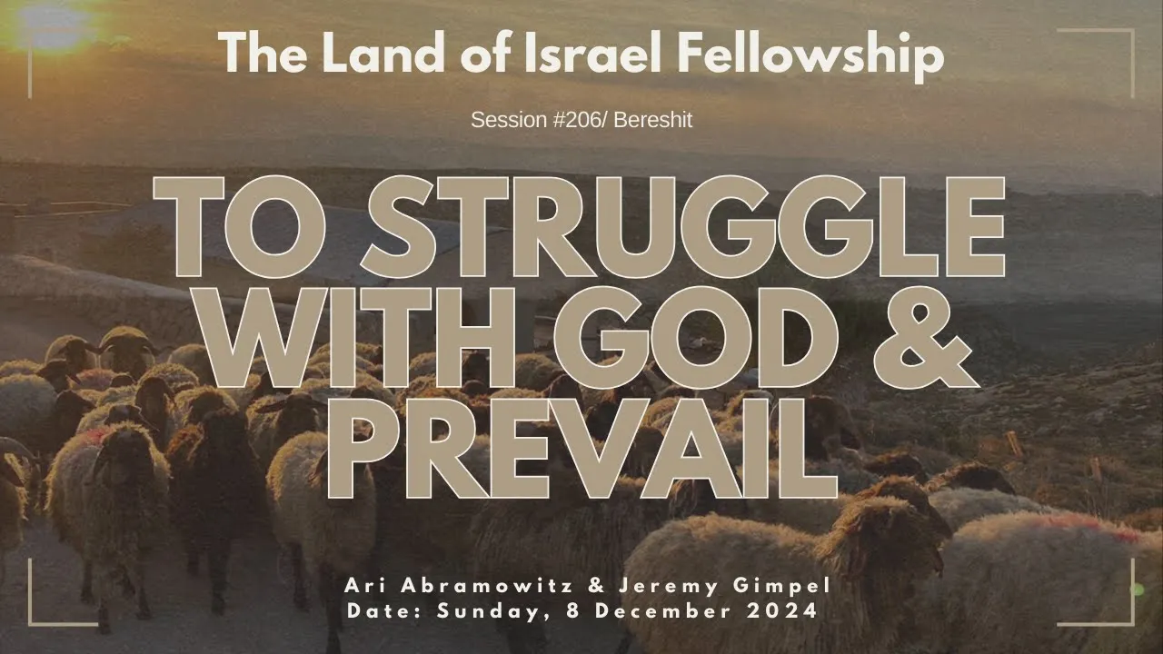 To Struggle with God & Prevail: The Land of Israel Fellowship