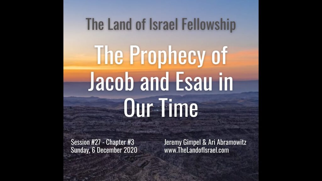 The Prophecy of Jacob and Esau in Our Time: The Land of Israel Fellowship