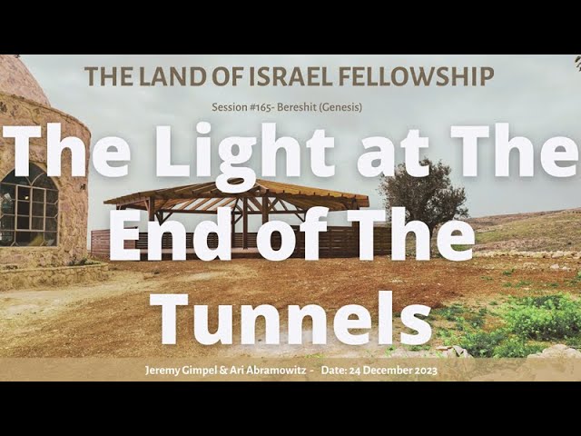 The Light at the End of the Tunnels: The Land of Israel Fellowship