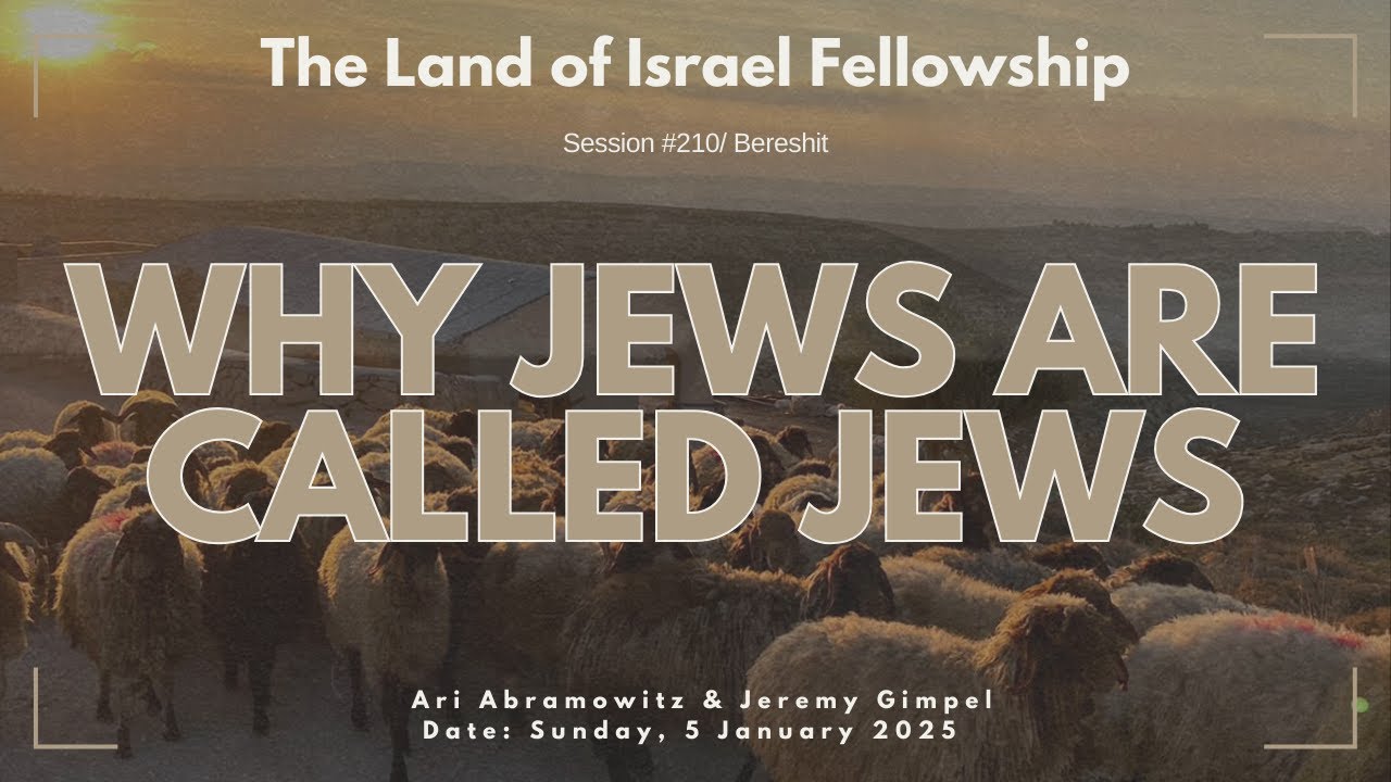 Why Jews Are Called Jews: The Land of Israel Fellowship