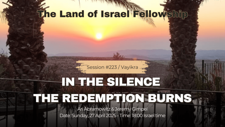 In the Silence the Redemption Burns: The Land of Israel Fellowship