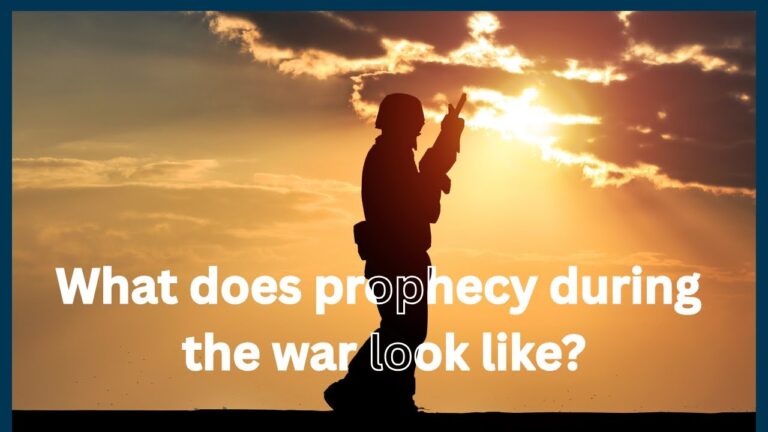 What Does Prophecy During the War Look Like?