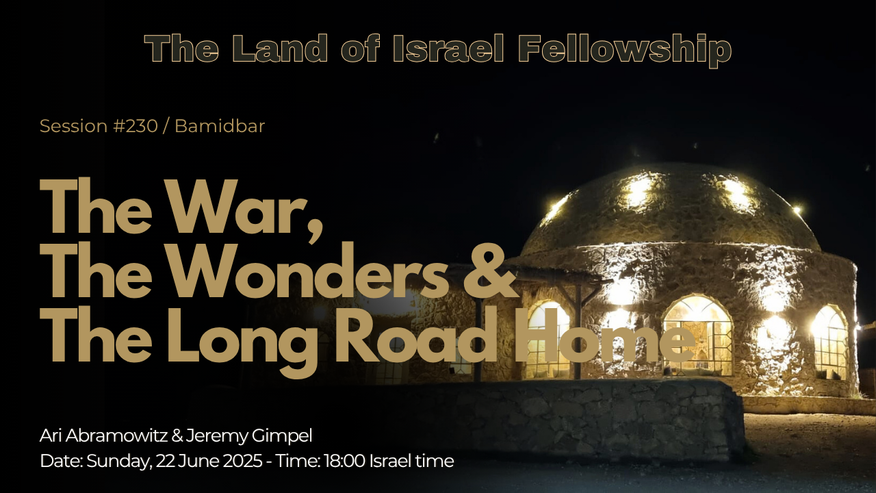 The War, The Wonders & The Long Road Home: The Land of Israel Fellowship