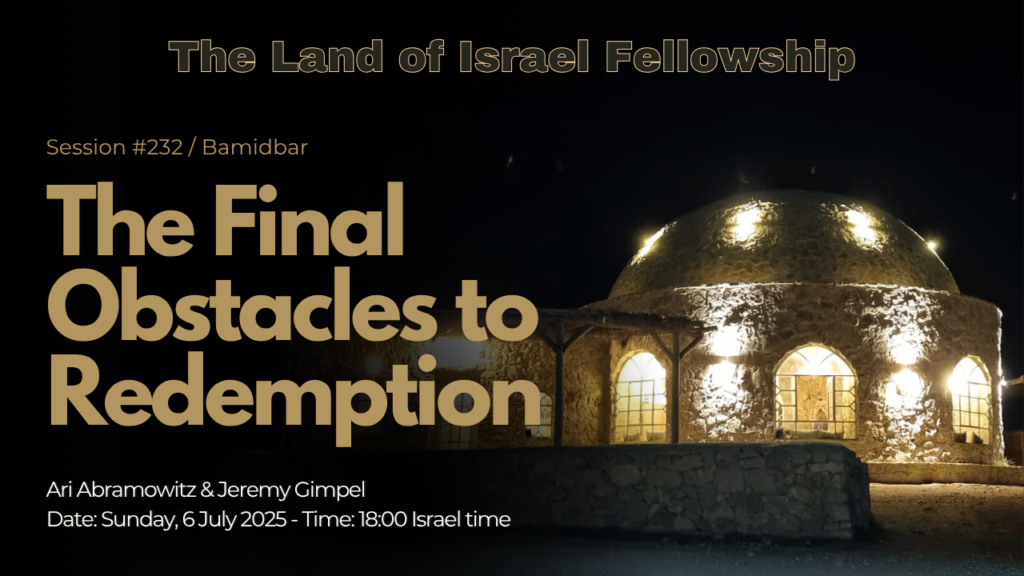The Final Obstacles to Redemption: The Land of Israel Fellowship