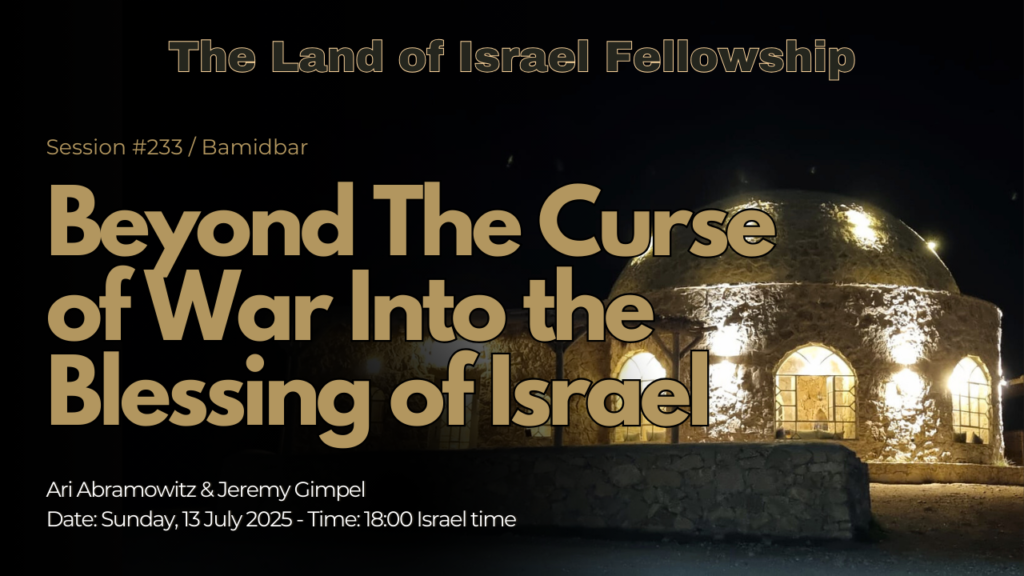 Beyond the Curse of War Into the Blessing of Israel: The Land of Israel Fellowship