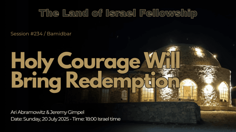 Holy Courage Will Bring Redemption: The Land of Israel Fellowship
