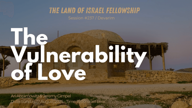 The Vulnerability of Love: The Land of Israel Fellowship