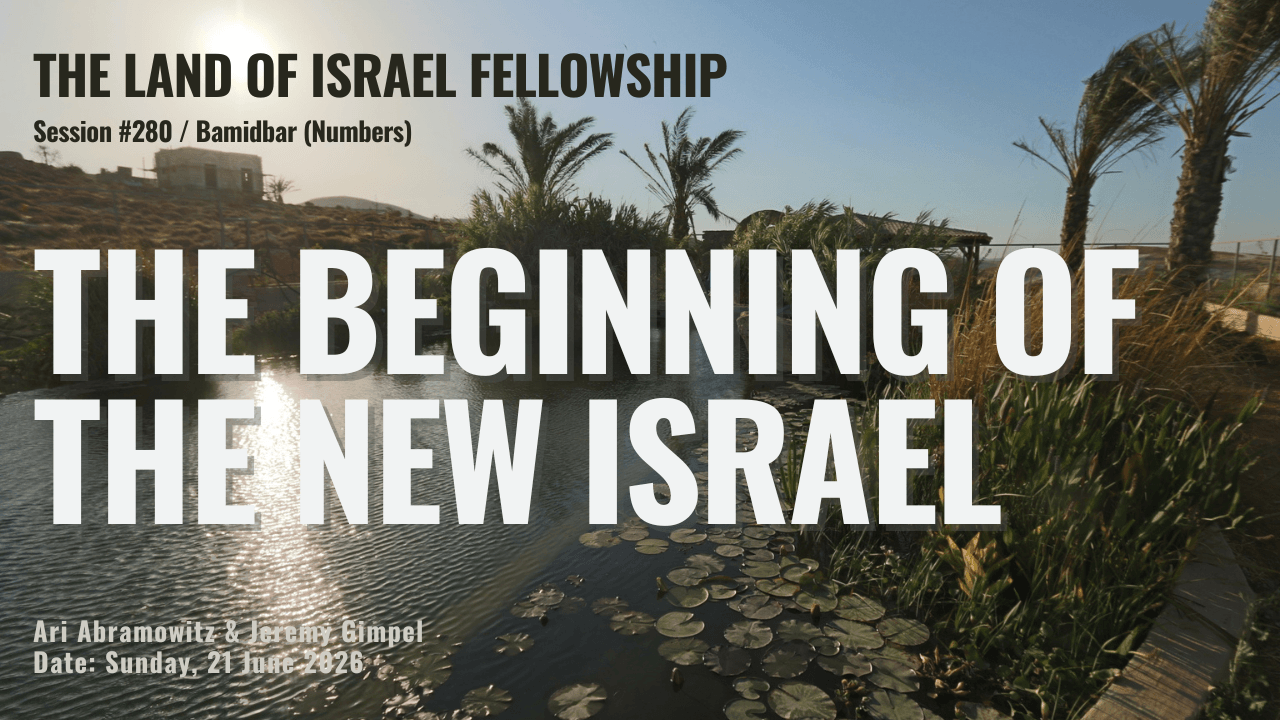 The Beginning of a New Israel (Parshat Chukat) | The Land of Israel Fellowship